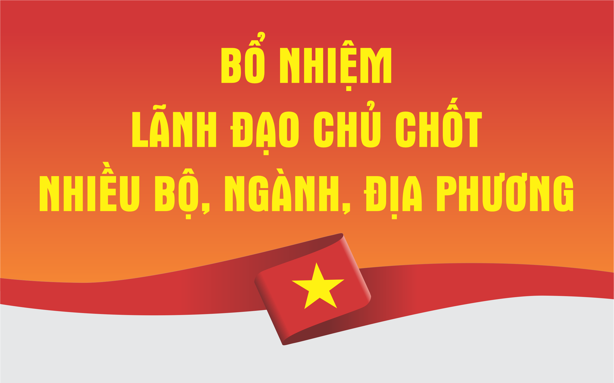 Phân công, bổ nhiệm nhiều nhân sự quan trọng