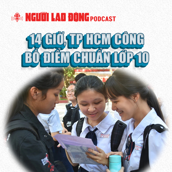 Chiều nay, TP HCM công bố điểm chuẩn lớp 10