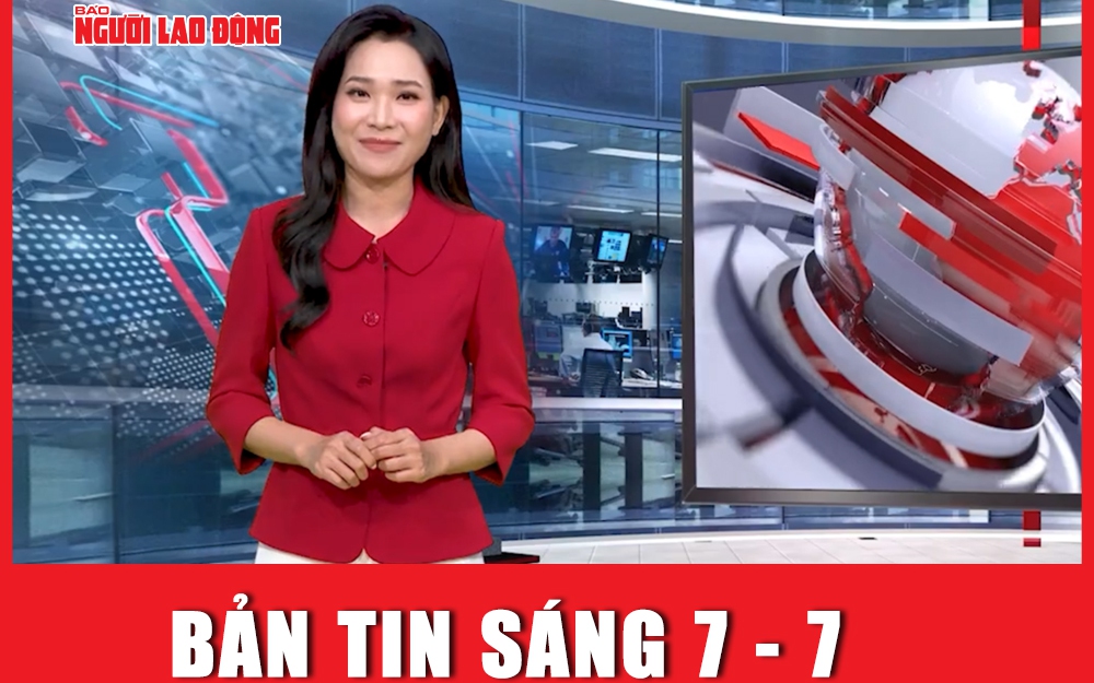 Bản tin sáng 7-7: Tình hình sức khỏe thanh niên bị cô ruột đầu độc bằng xyanua