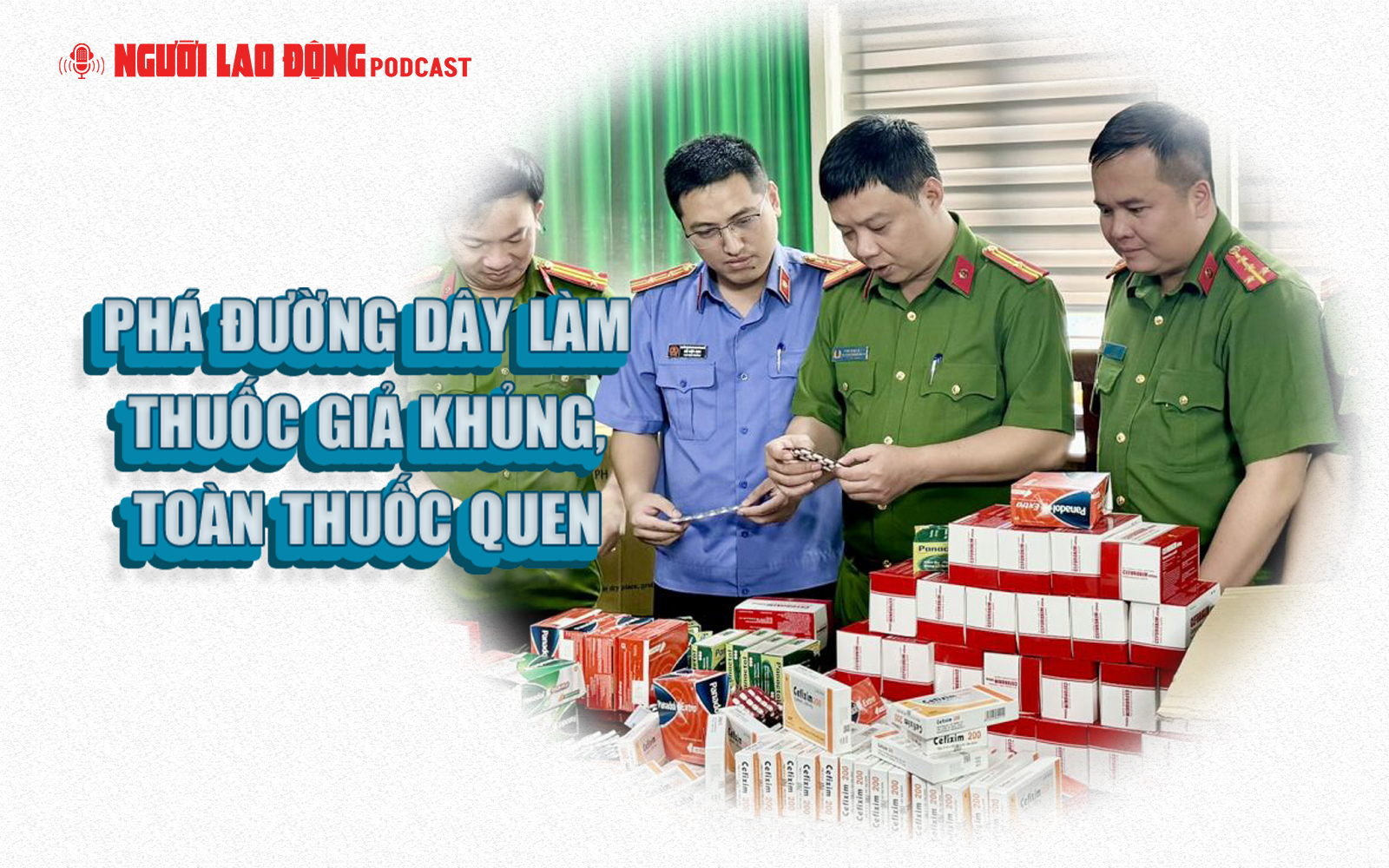 Phá đường dây làm thuốc giả "khủng", toàn thuốc quen thuộc