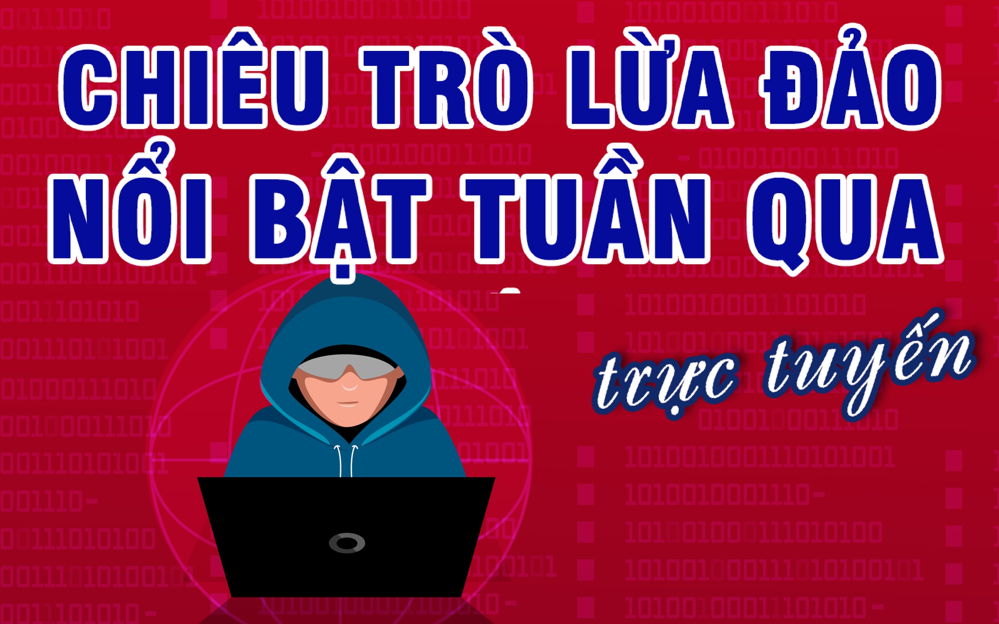 Cảnh gi&aacute;c những thủ đoạn lừa đảo trực tuyến mới n&agrave;y