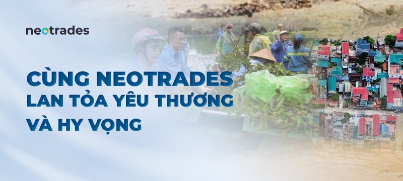 &ldquo;Một tấm l&ograve;ng, vạn niềm tin&rdquo; c&ugrave;ng Neotrades: Chung tay hướng về miền Bắc- Ảnh 3.