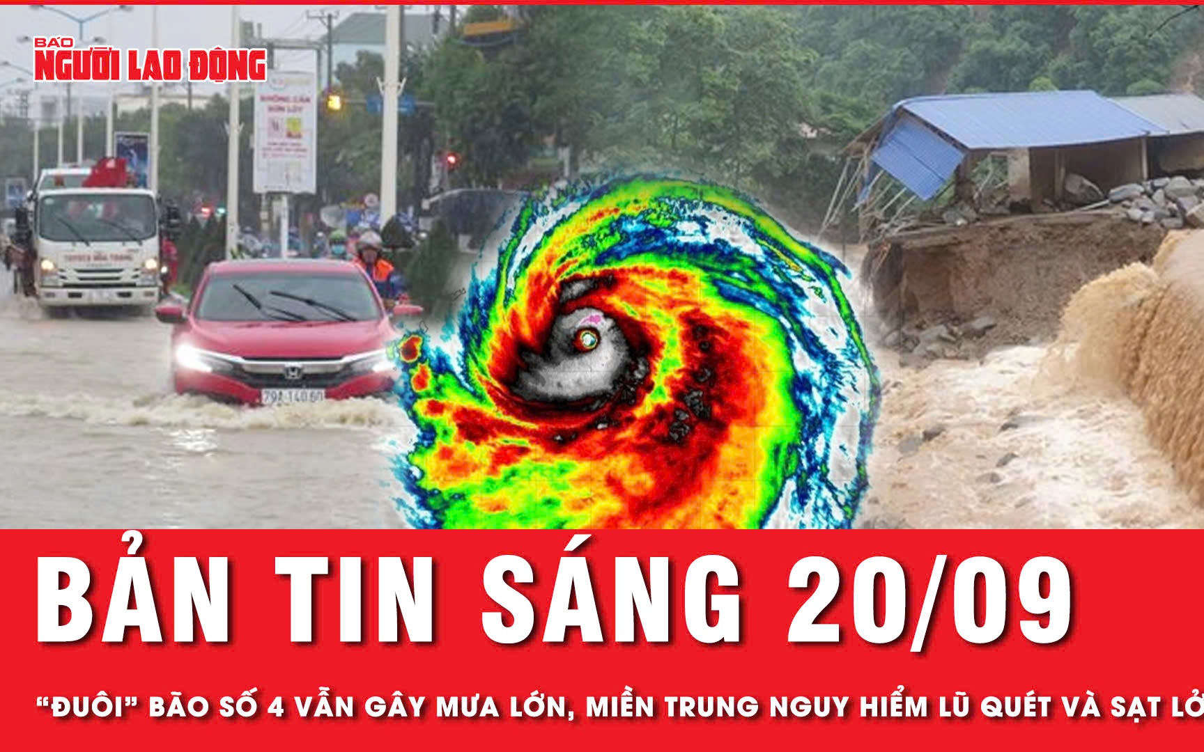Bản tin sáng 20-9: Hoàn lưu bão số 4 gây mưa lớn, đe dọa miền Trung lũ quét và sạt lở đất