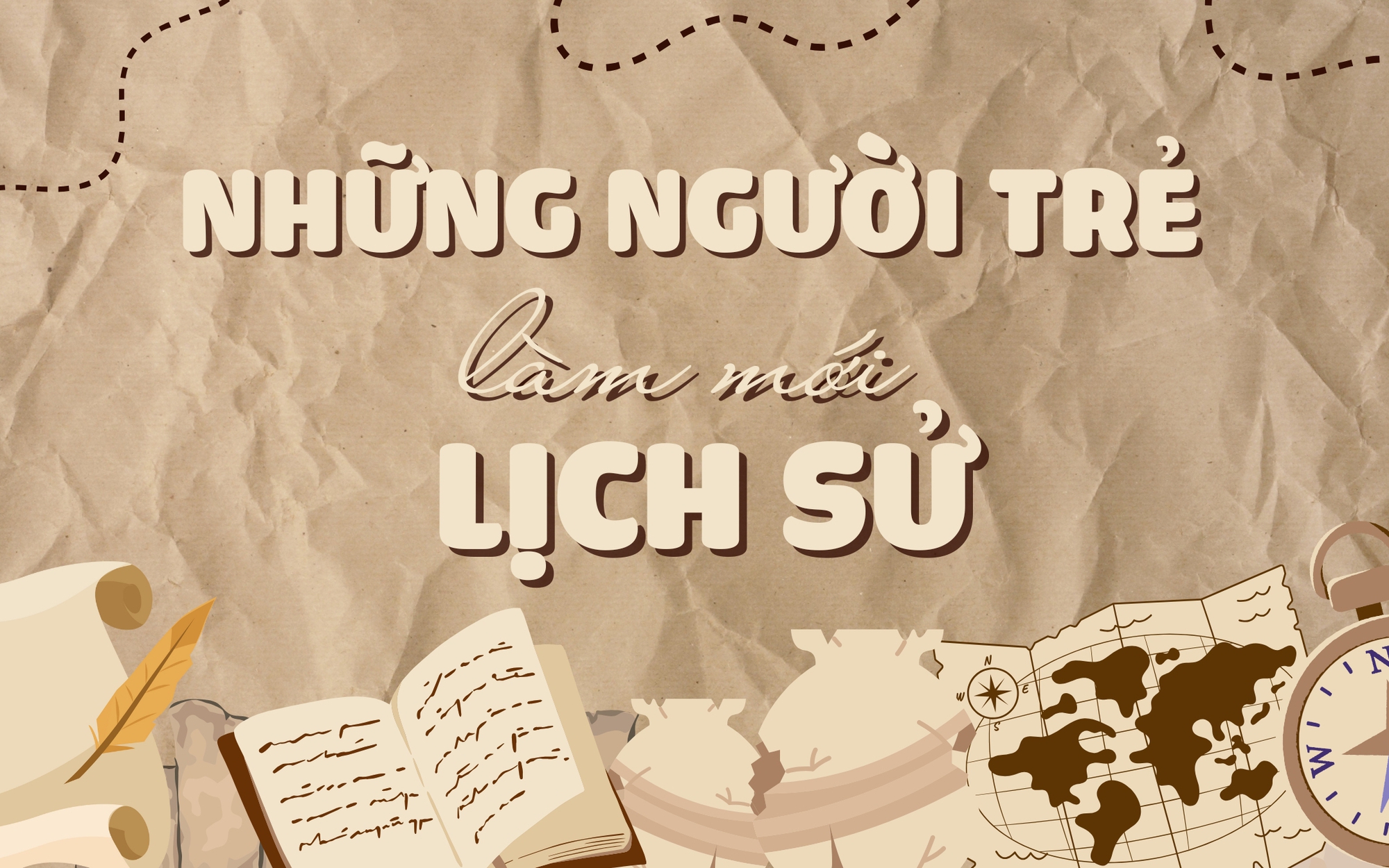 Những người trẻ "làm mới" lịch sử
