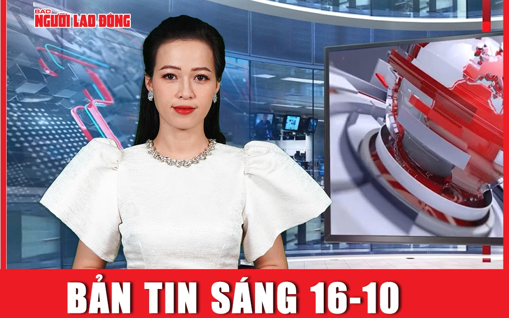 Bản tin sáng 16-10: Đại hội đại biểu Đảng bộ TP Hà Nội lần thứ XVIII, nhiệm kỳ 2025-2030