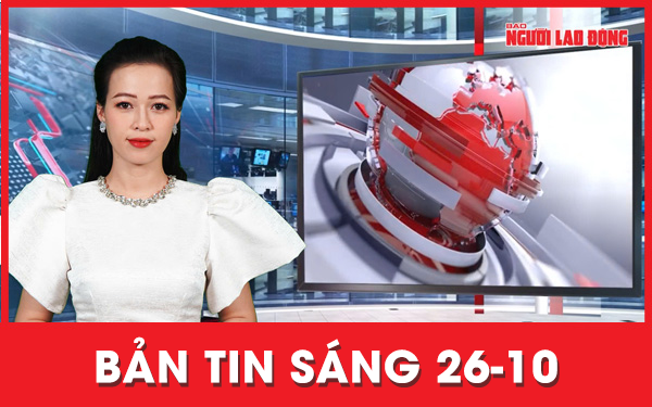 Bản tin sáng 26-10: Lần đầu tiên Chính phủ có nữ Phó Thủ tướng