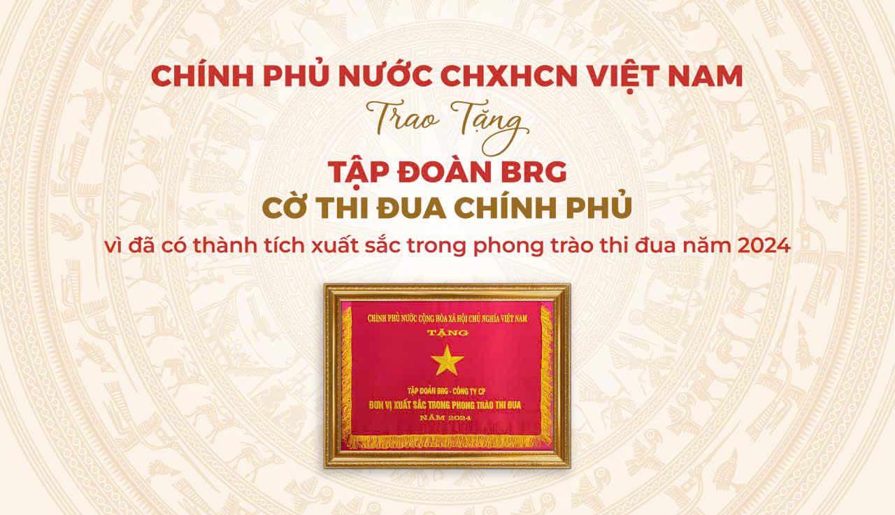 Tập đoàn BRG được trao tặng Cờ Thi đua Chính phủ - Ảnh 1.