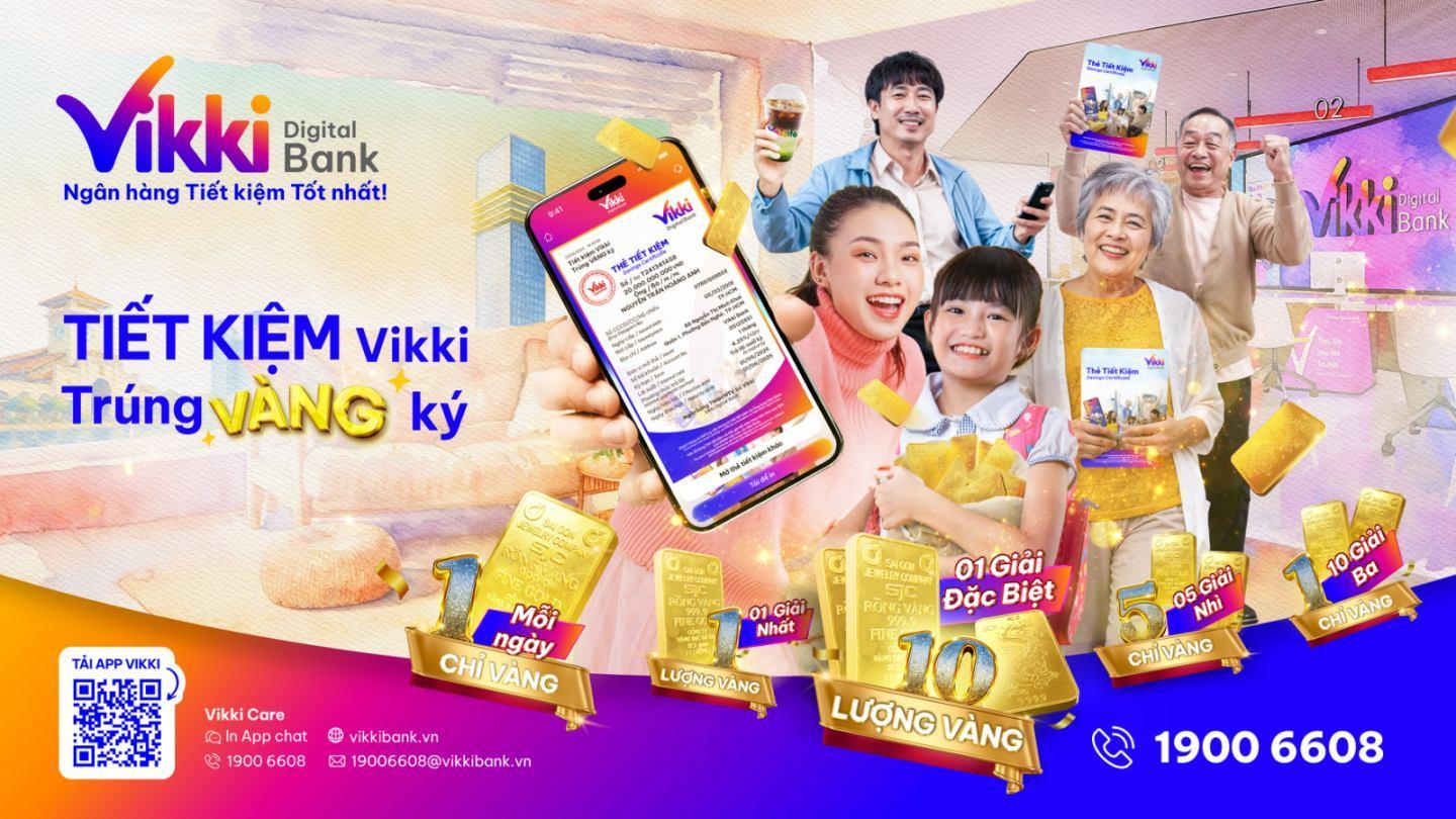 Tr&uacute;ng V&Agrave;NG mỗi ng&agrave;y c&ugrave;ng Vikki Bank &ndash; Ng&acirc;n h&agrave;ng Tiết kiệm Tốt nhất - Ảnh 1.