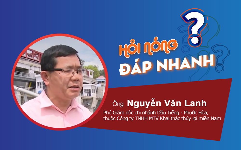 Đơn vị quản lý hồ Dầu Tiếng lý giải về việc xả lũ