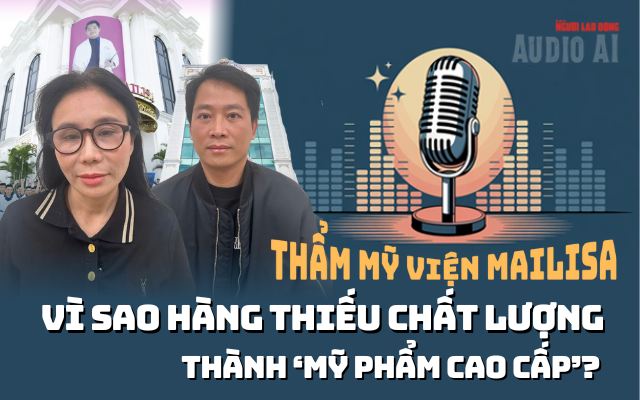 Audio: Toàn cảnh vụ vợ chồng Mailisa "rửa" xuất xứ mỹ phẩm Quảng Châu thành hàng cao cấp