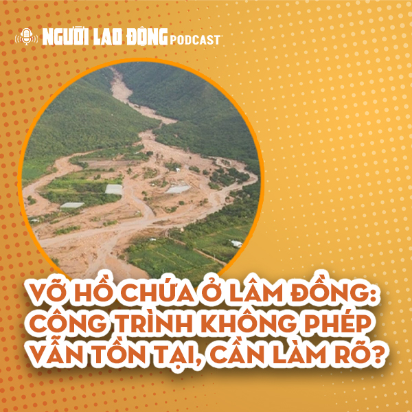 Vỡ hồ chứa nước ở Lâm Đồng: Công trình không phép, chủ đầu tư nói "lỗi do thiên tai"