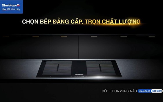 Bếp từ BlueStone - Chọn bếp đẳng cấp, trọn chất lượng