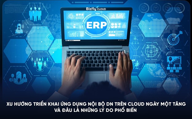 Xu hướng triển khai ứng dụng nội bộ doanh nghiệp tr&ecirc;n Cloud ng&agrave;y c&agrave;ng gia tăng - Ảnh 1.