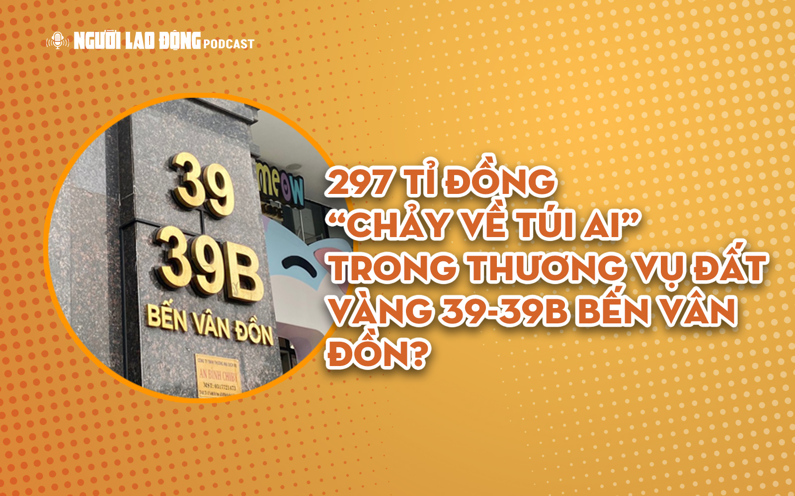 297 tỉ đồng chảy về túi ai trong thương vụ đất vàng 39-39B Bến Vân Đồn?
