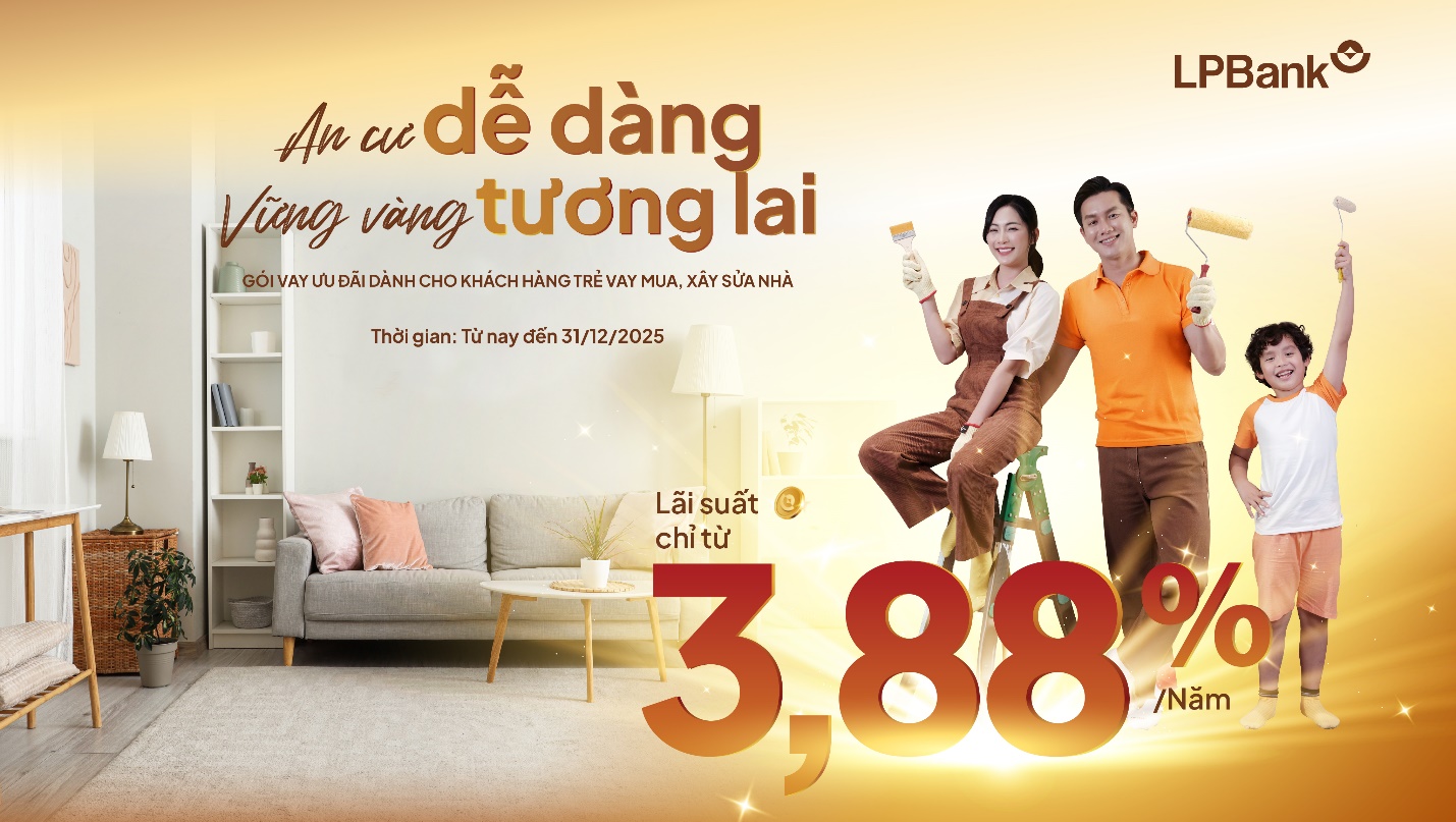 Ng&acirc;n h&agrave;ng Lộc Ph&aacute;t (LPBank) tiếp sức giấc mơ mua nh&agrave; của c&aacute;c gia đ&igrave;nh trẻ với g&oacute;i vay chỉ từ 3,88%- Ảnh 1.