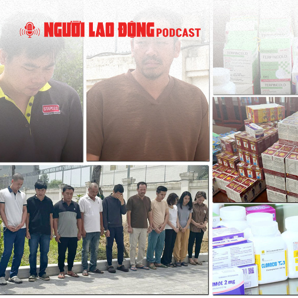 Giật mình, hoang mang trước đường dây thuốc giả “khủng” vừa bị triệt phá