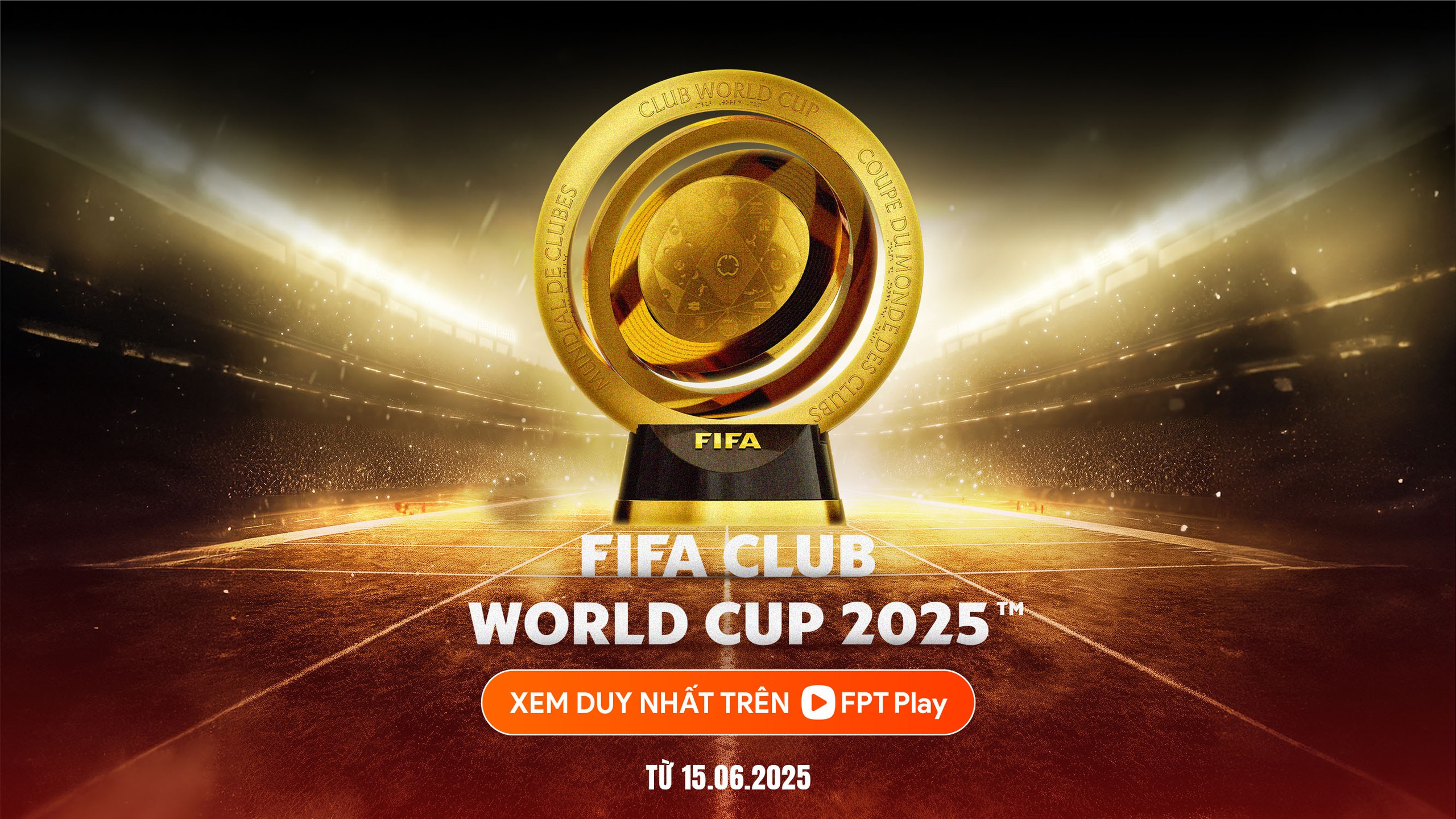FPT Play mang FIFA Club World Cup 2025 tới kh&aacute;n giả Việt Nam- Ảnh 1.