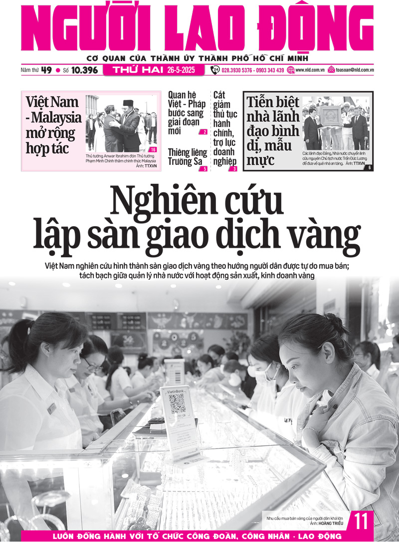 B&aacute;o in Người Lao Động 26-5: Việt Nam nghi&ecirc;n cứu lập s&agrave;n giao dịch v&agrave;ng - Ảnh 1.