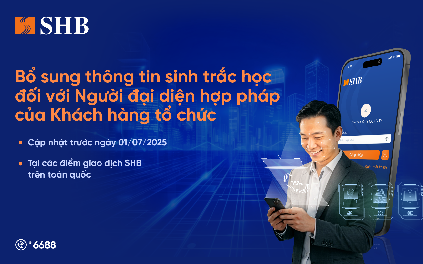 SHB lưu ý khách hàng tổ chức cần định danh sinh trắc học với người đại diện hợp pháp trước 1-7-2025