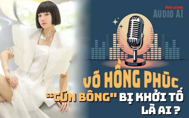 Audio: Vũ Hồng Phúc - "Cún Bông" vừa bị khởi tố là ai?