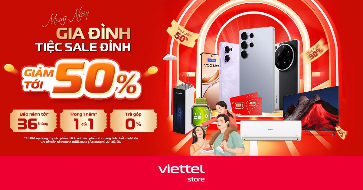 Mừng ngày gia đình – Tiệc sale đỉnh tại Viettel Store, giảm đến 50%- Ảnh 1.
