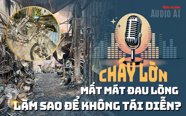 Audio: Từ vụ cháy ở cư xá Độc Lập, làm sao để không tái diễn?