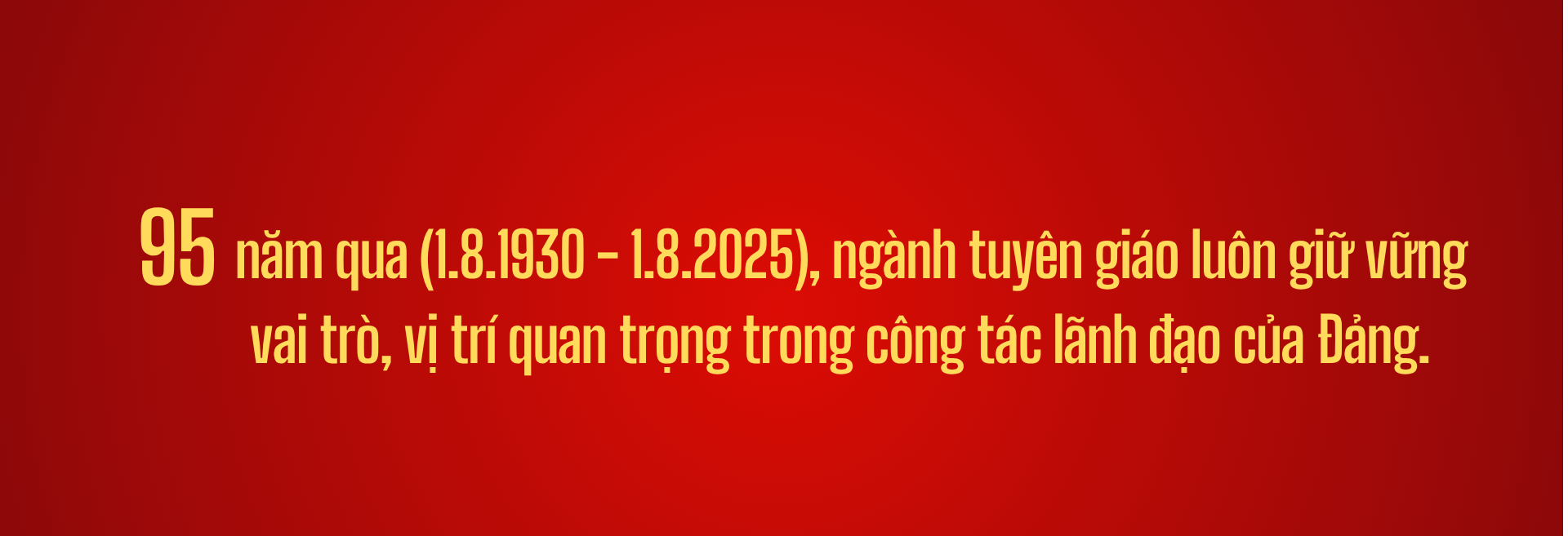 95 năm ng&agrave;y truyền thống Ng&agrave;nh Tuy&ecirc;n gi&aacute;o của Đảng: Viết tiếp h&agrave;nh tr&igrave;nh vẻ vang - Ảnh 1.