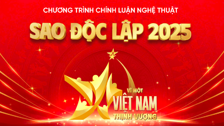 "Sao Độc lập 2025" – Bản hùng ca từ lịch sử đến khát vọng Việt Nam hùng cường- Ảnh 1.