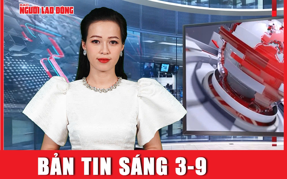 Bản tin sáng 3-9: Từ Cuba đến Ấn Độ, Nga và Triều Tiên: Thán phục ý chí kiên cường của Việt Nam