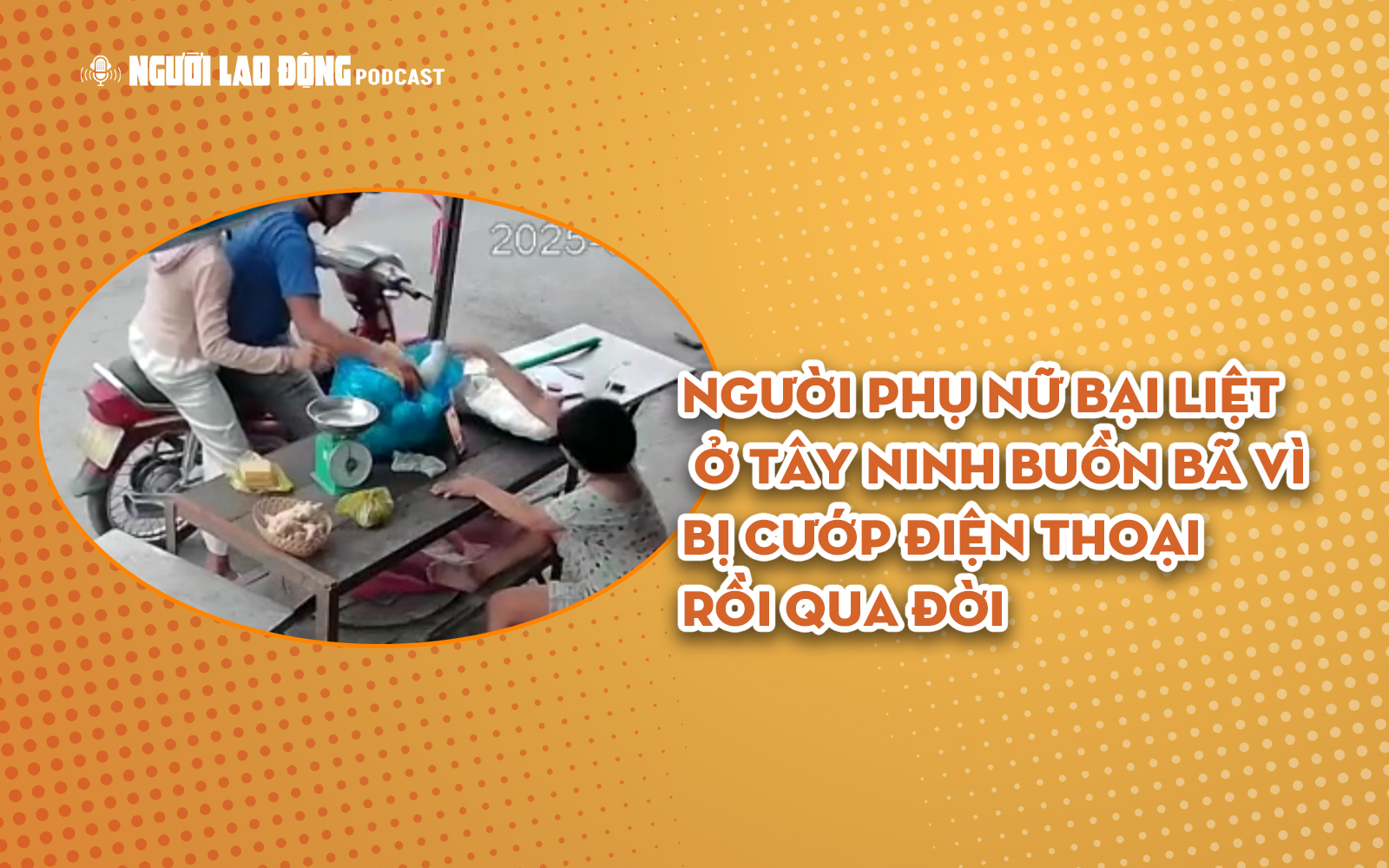 Người phụ nữ bại liệt ở Tây Ninh buồn bã vì bị cướp điện thoại rồi qua đời