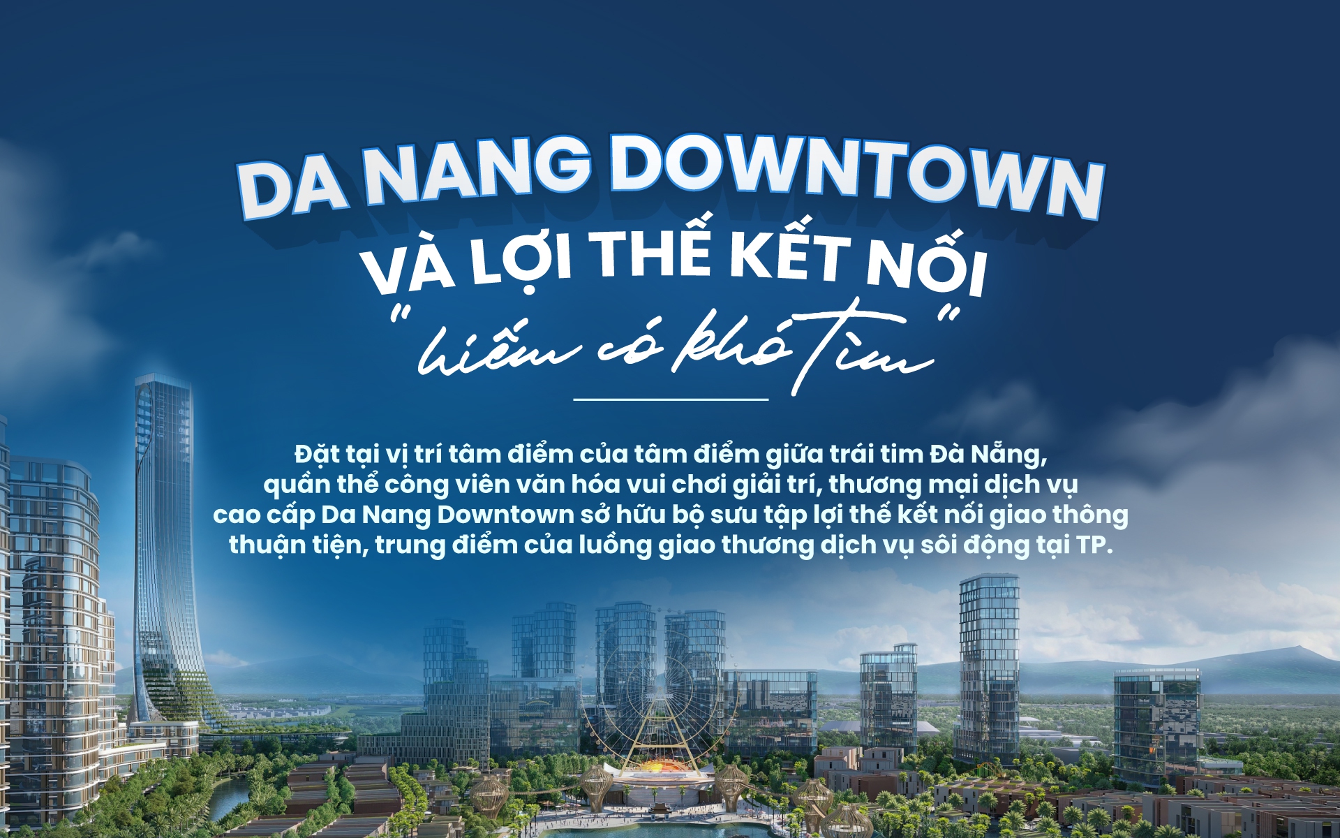 Da Nang Downtown – “Tâm điểm của tâm điểm” – Biểu tượng mới của Đà Nẵng bên sông Hàn