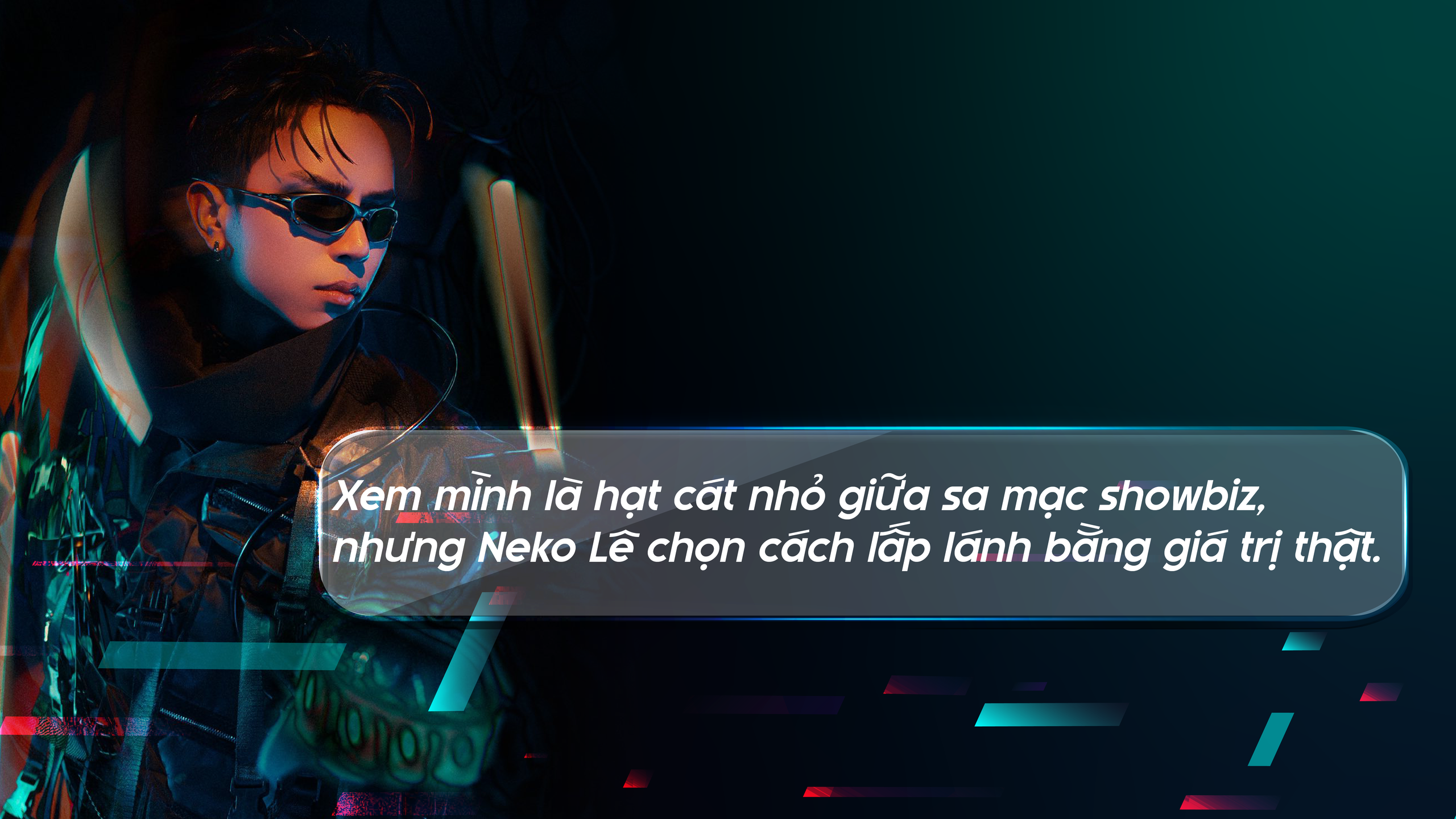Anh tài Neko Lê: Sự đa năng làm nên điều khác biệt - Ảnh 15.