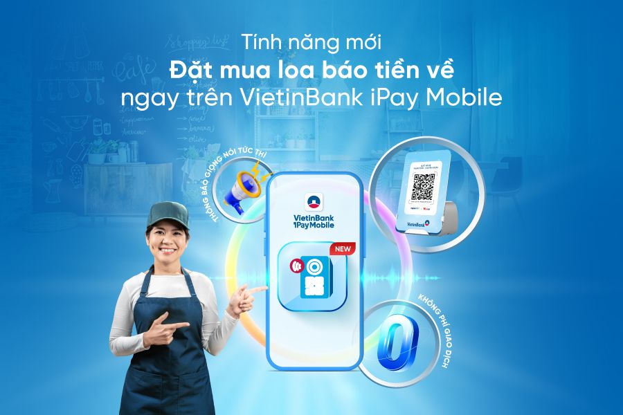 Một chạm tr&ecirc;n VietinBank iPay, Loa b&aacute;o tiền về giao tận nơi - Ảnh 1.