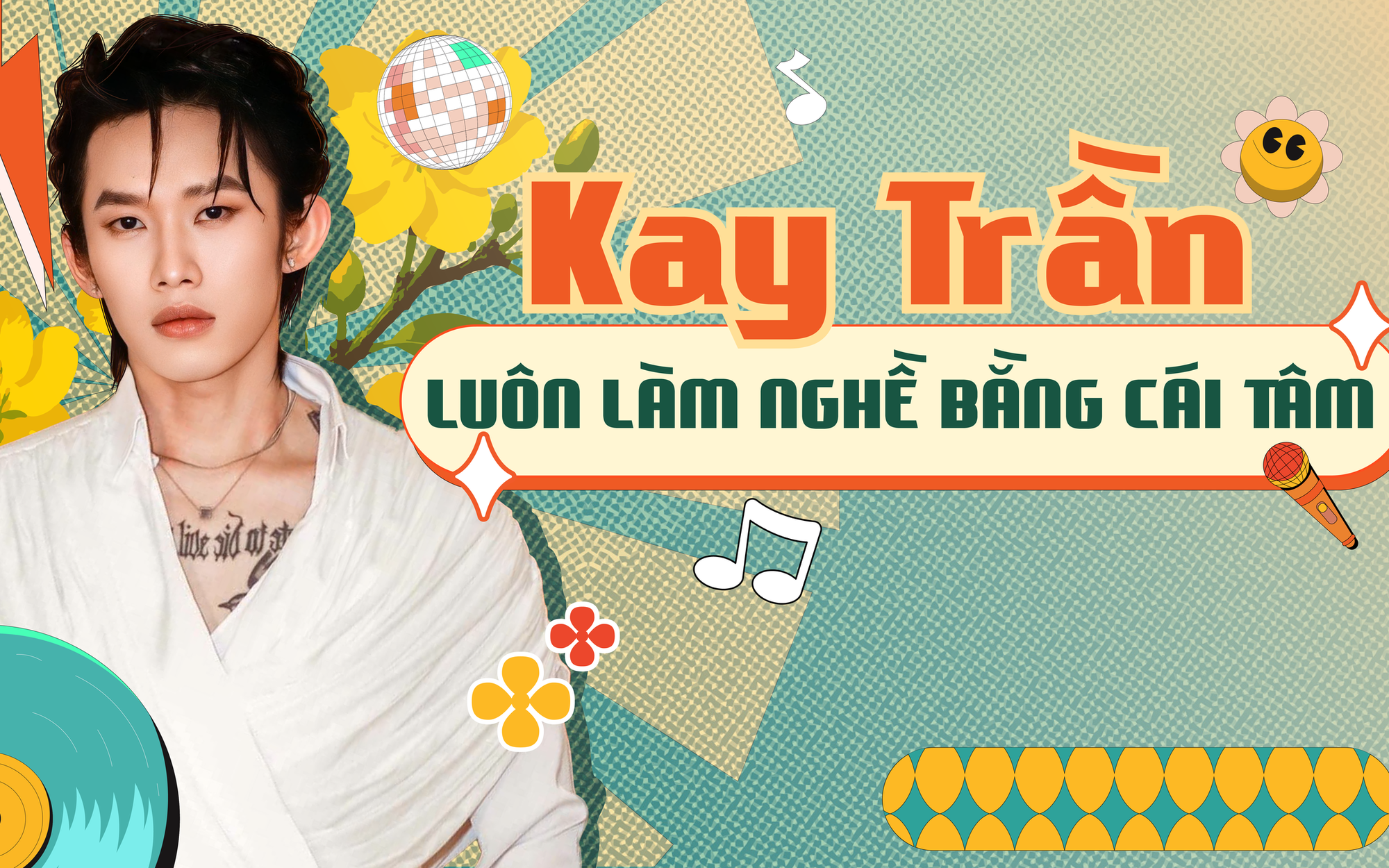 Ca sĩ Kay Trần: Luôn làm nghề bằng cái tâm