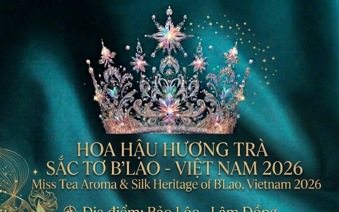 Lâm Đồng chấp thuận tổ chức cuộc thi Hoa hậu Hương Trà Sắc Tơ B'Lao – Việt Nam 2026