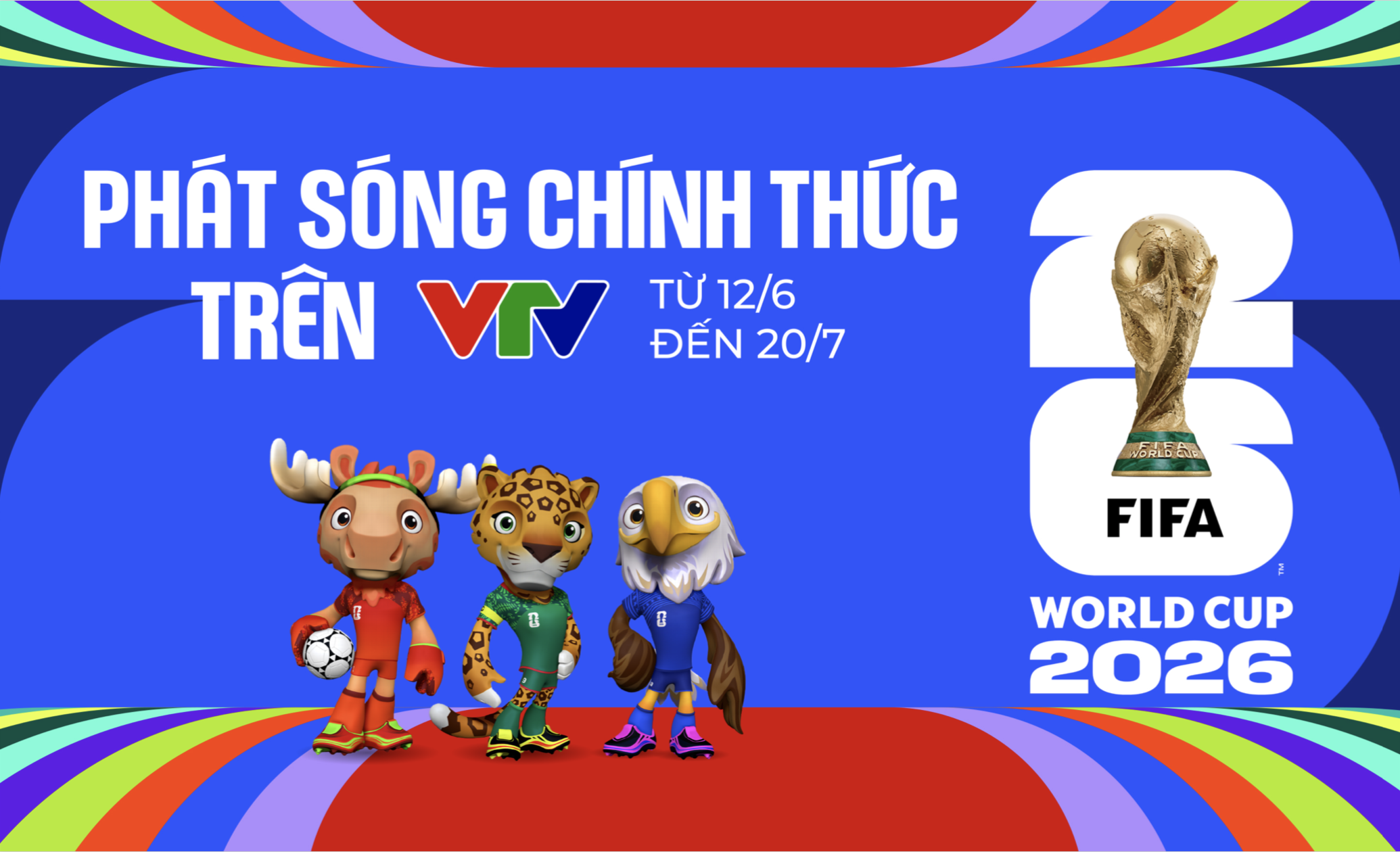 VTV công bố bản quyền truyền thông FIFA World Cup 2026 - Ảnh 1.