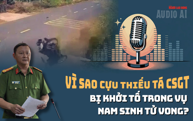 Audio: Phó Giám đốc Công an Đắk Lắk nói lý do khởi tố cựu thiếu tá CSGT trong vụ nam sinh tử vong