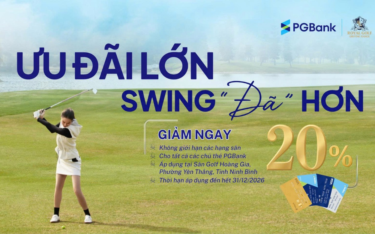 PGBank hợp tác với Sân Golf Hoàng Gia ưu đãi đặc quyền cho chủ thẻ visa