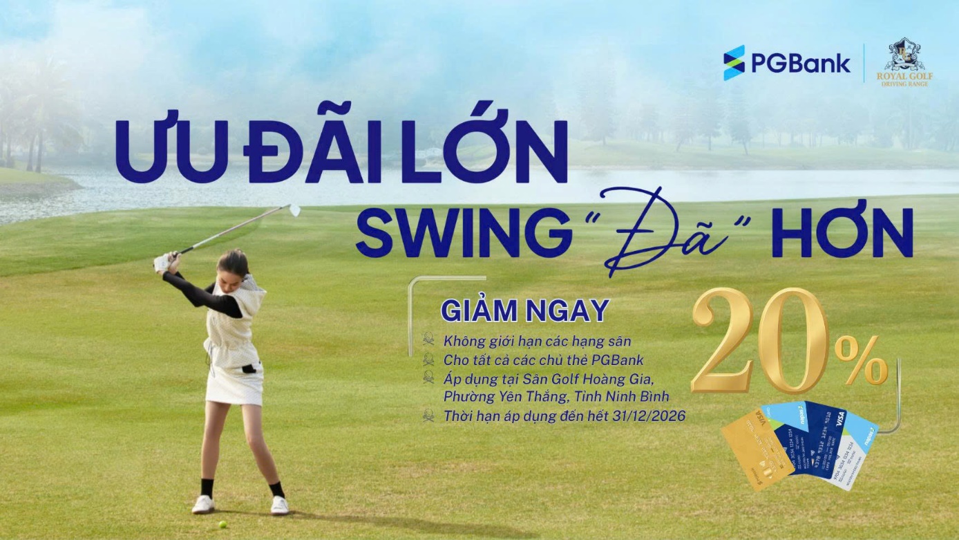 PGBank hợp t&aacute;c với S&acirc;n Golf Ho&agrave;ng Gia ưu đ&atilde;i đặc quyền cho chủ thẻ visa - Ảnh 1.