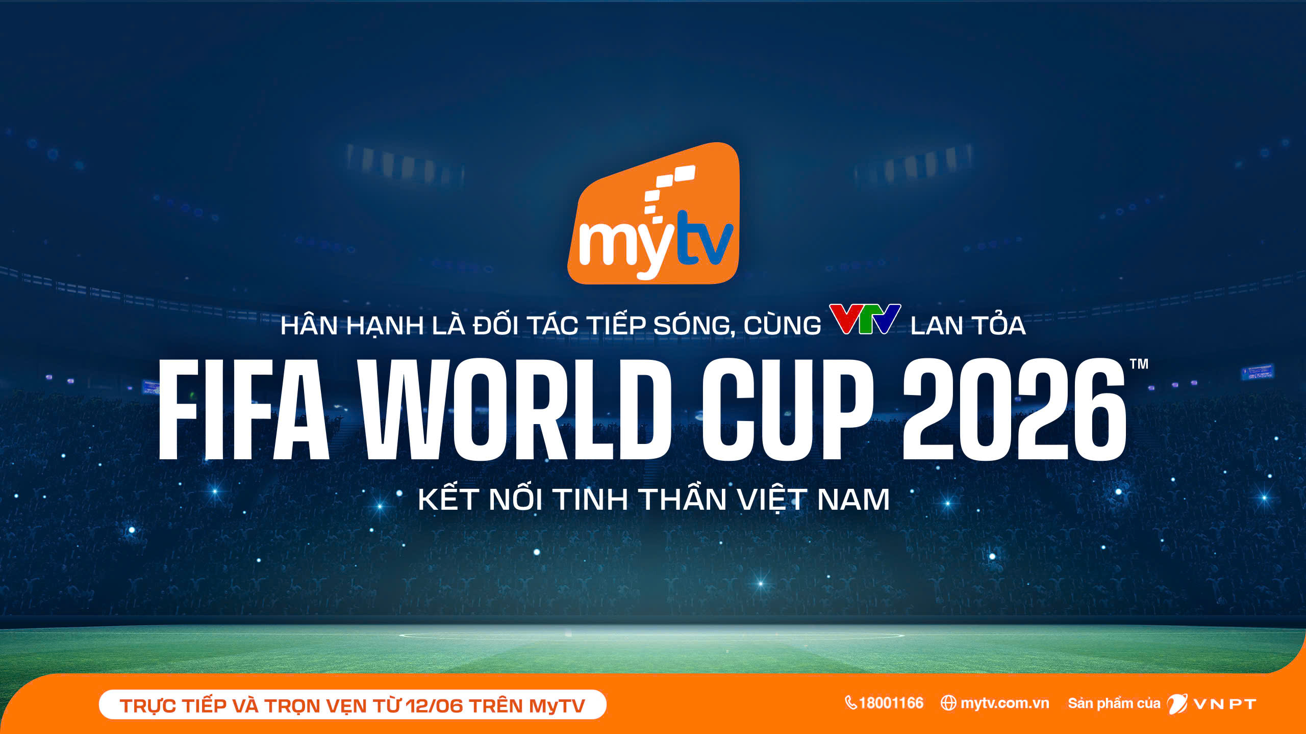 Truyền h&igrave;nh MyTV đồng h&agrave;nh c&ugrave;ng VTV lan tỏa FIFA World Cup 2026&trade; k&ecirc;́t n&ocirc;́i tinh th&acirc;̀n Vi&ecirc;̣t Nam   - Ảnh 1.