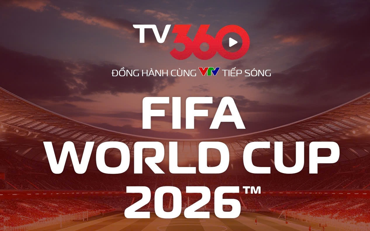 Xem trọn vẹn World Cup 2026 trên TV360