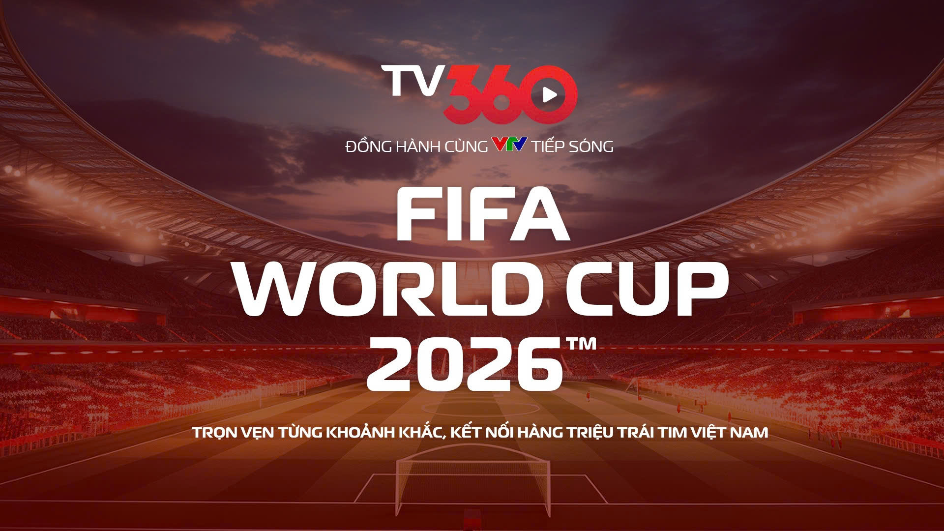 Xem trọn vẹn World Cup 2026 trên TV360 - Ảnh 1.