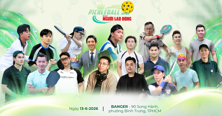 Giải Pickleball B&aacute;o Người Lao Động năm 2026: H&aacute;o hức chờ khai mạc - Ảnh 1.