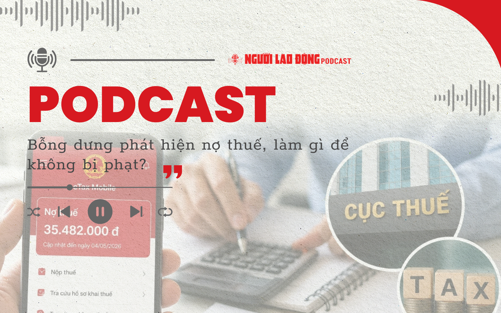 Thu nhập vãng lai nhỏ, rủi ro phạt lớn: Đề xuất bỏ quyết toán thuế