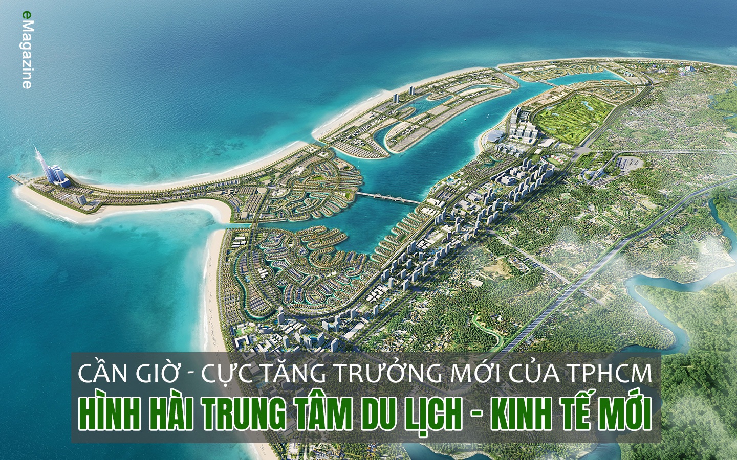 Cần Giờ - Cực tăng trưởng mới của TPHCM: Hình hài trung tâm du lịch - kinh tế mới