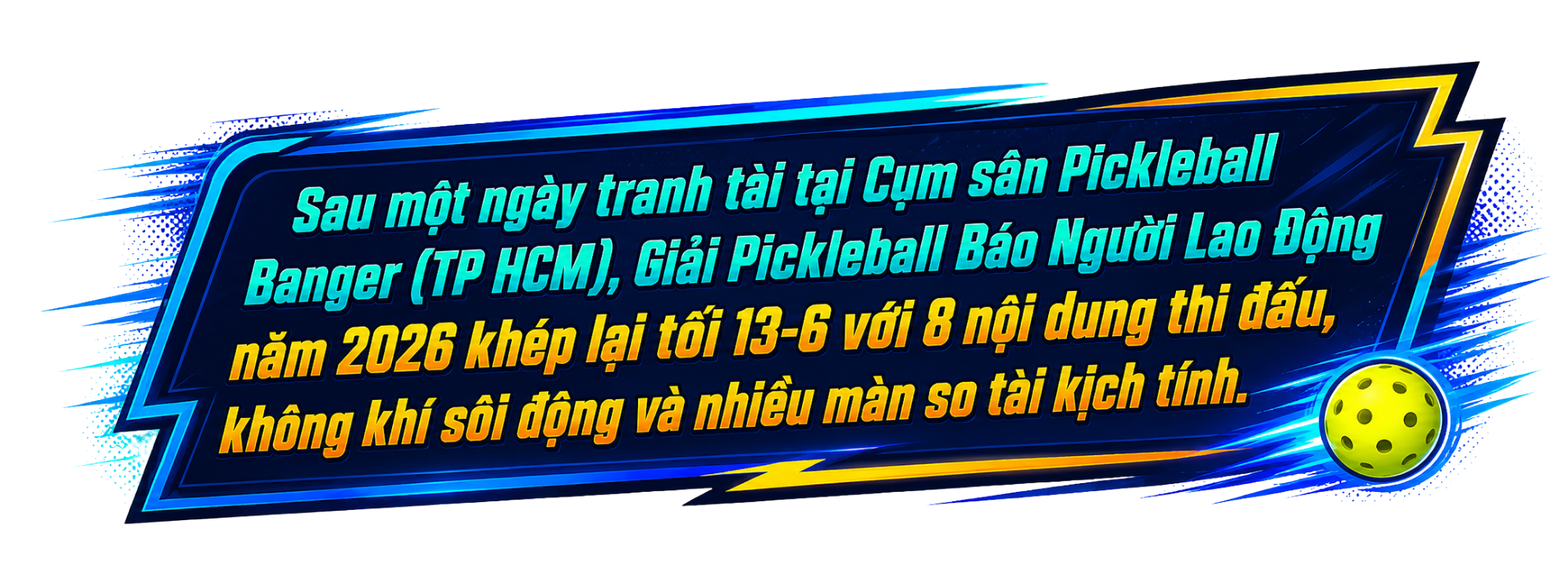 Giải pickleball báo Người Lao Động năm 2026: Khép lại một ngày hội thể thao giàu cảm xúc - Ảnh 1.