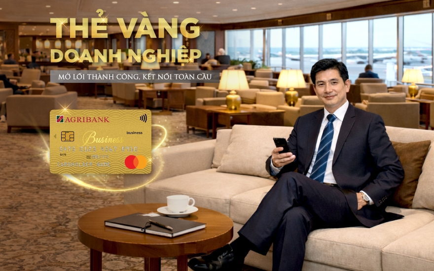 Ưu đãi doanh nghiệp dùng thẻ Agribank Mastercard hạng vàng dành cho công ty