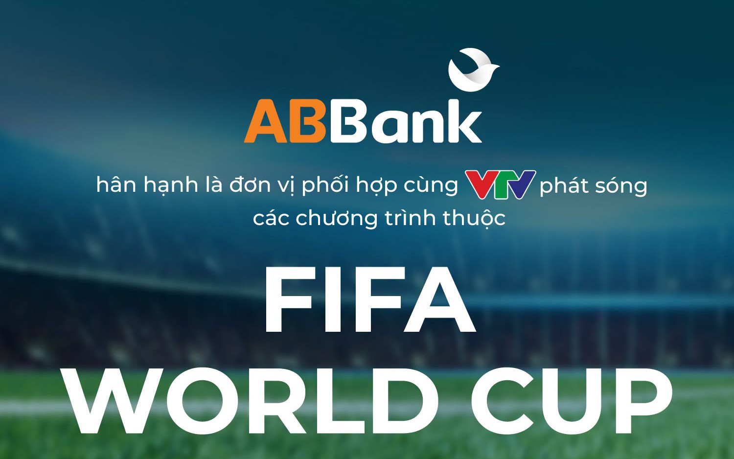 ABBank phối hợp cùng VTV phát sóng các chương trình thuộc FIFA World Cup 2026