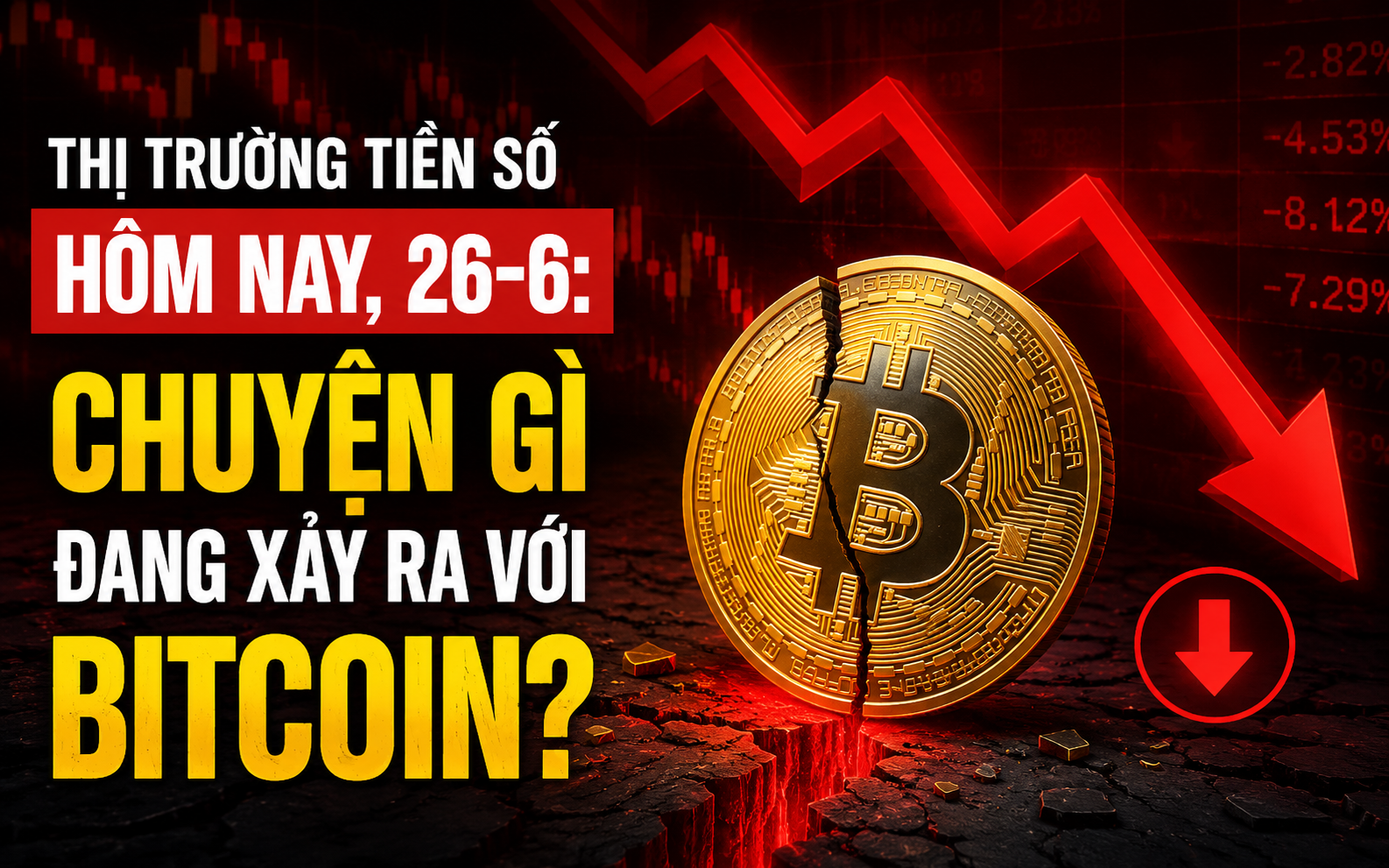 Thị trường tiền số hôm nay, 26-6: Chuyện gì đang xảy ra với Bitcoin