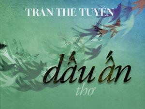 Trần Thế Tuyển v&agrave; c&ocirc;ng tr&igrave;nh văn chương gi&agrave;u t&acirc;m huyết - Ảnh 3.